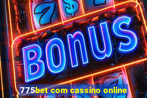 775bet com cassino online